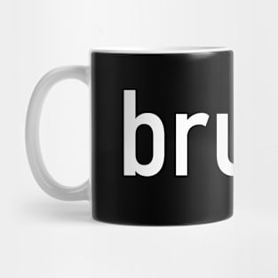 Bruh - funny quotes Mug